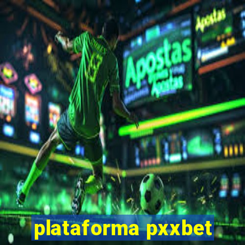 plataforma pxxbet