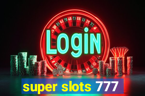 super slots 777