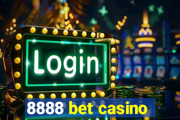 8888 bet casino