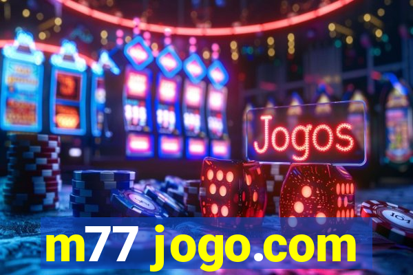 m77 jogo.com