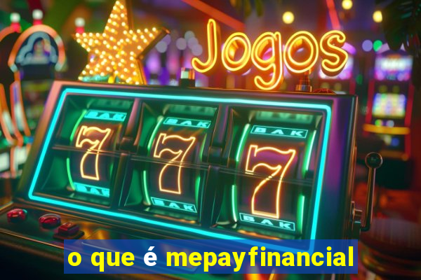 o que é mepayfinancial