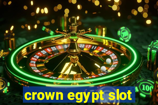 crown egypt slot