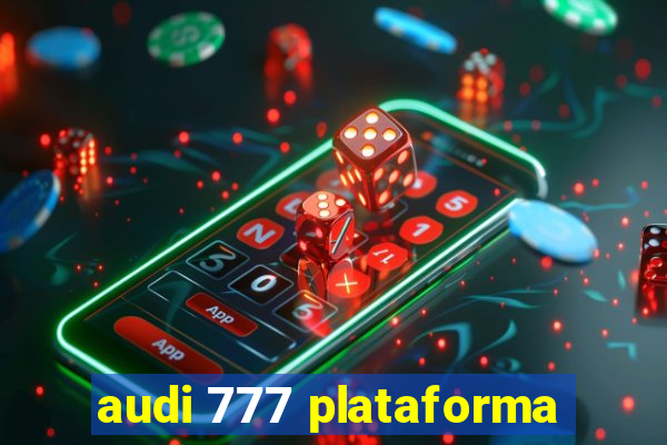 audi 777 plataforma