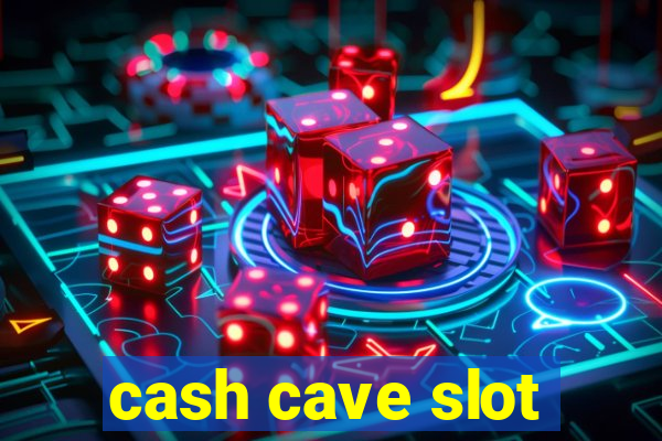 cash cave slot