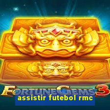 assistir futebol rmc