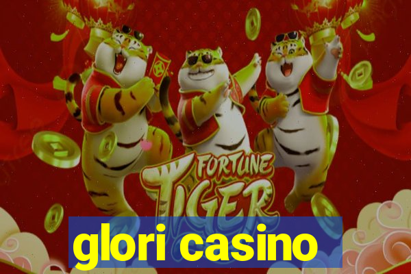 glori casino