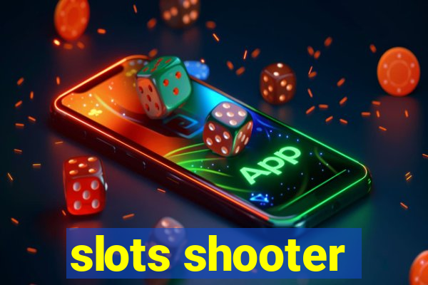 slots shooter