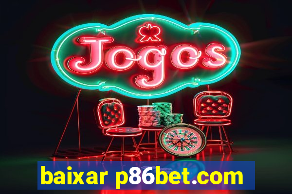 baixar p86bet.com