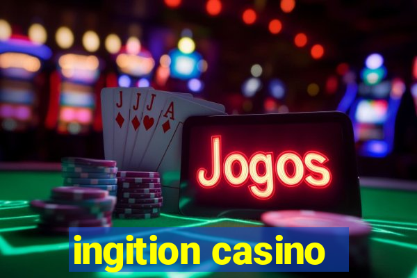 ingition casino