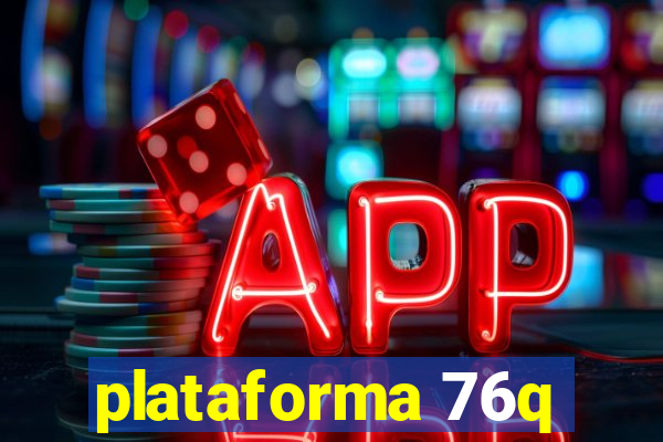 plataforma 76q