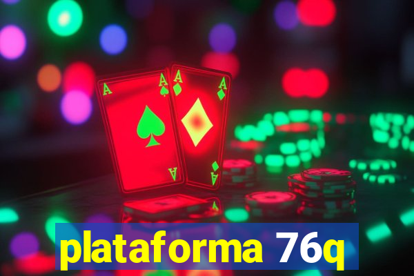 plataforma 76q