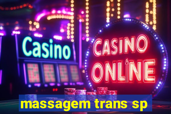 massagem trans sp