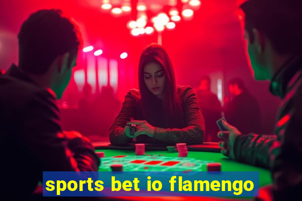 sports bet io flamengo