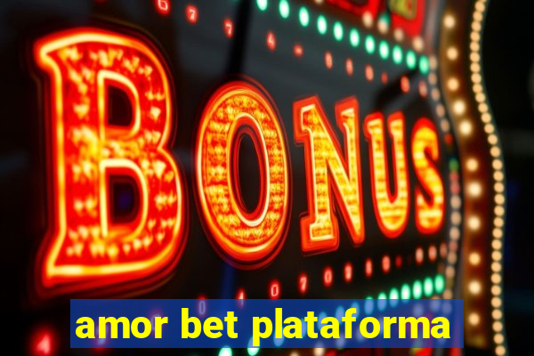 amor bet plataforma