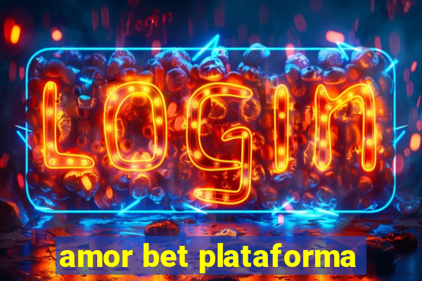 amor bet plataforma