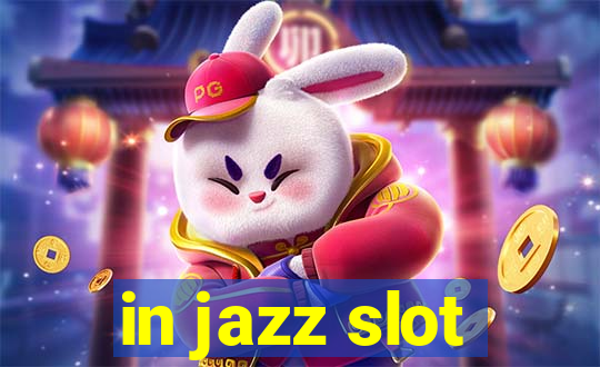 in jazz slot