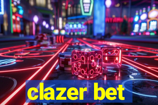 clazer bet