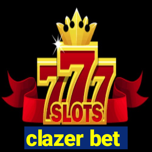 clazer bet