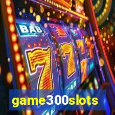 game300slots