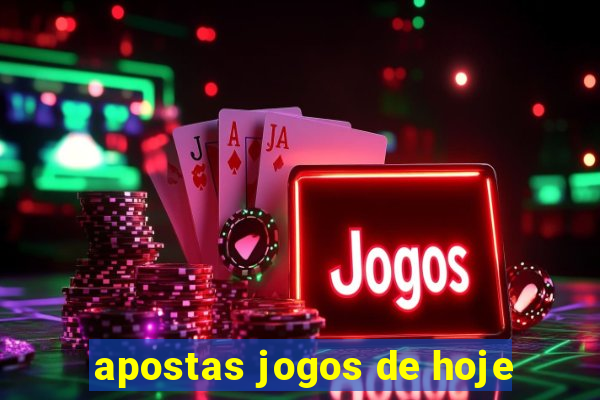 apostas jogos de hoje