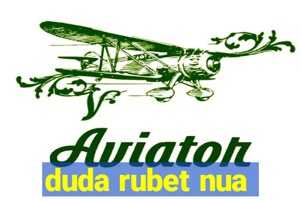 duda rubet nua