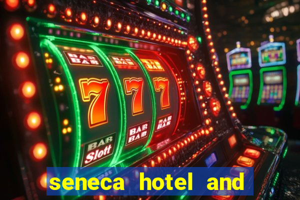 seneca hotel and casino niagara falls new york