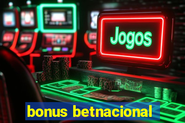 bonus betnacional