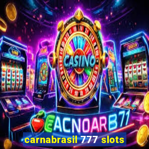 carnabrasil 777 slots