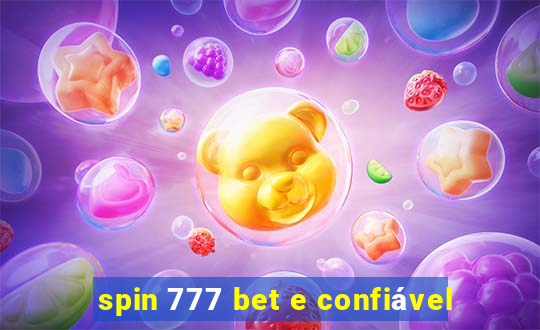 spin 777 bet e confiável