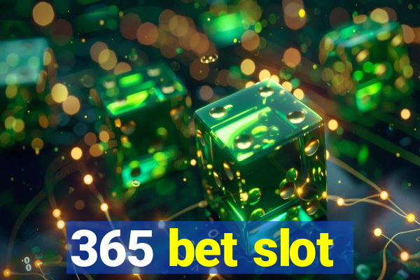 365 bet slot