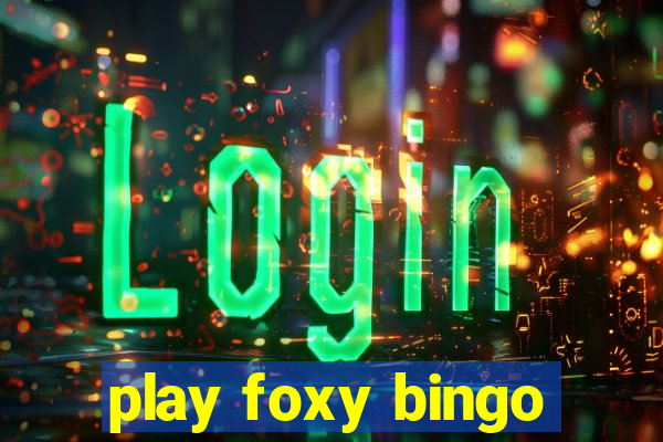 play foxy bingo