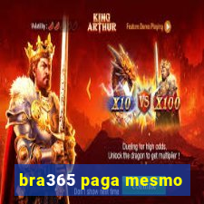 bra365 paga mesmo