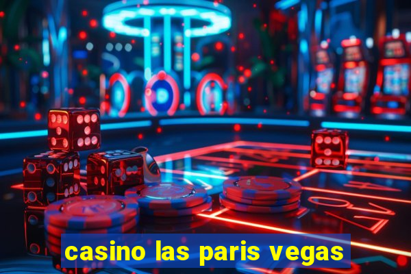 casino las paris vegas