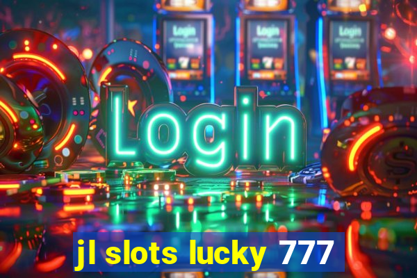 jl slots lucky 777