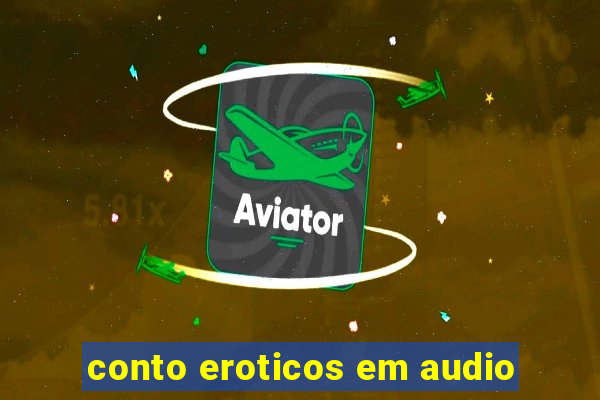 conto eroticos em audio