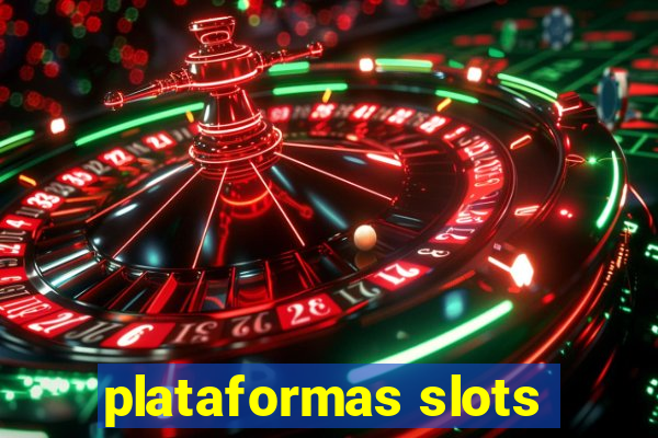 plataformas slots