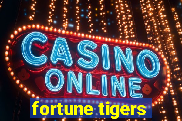 fortune tigers