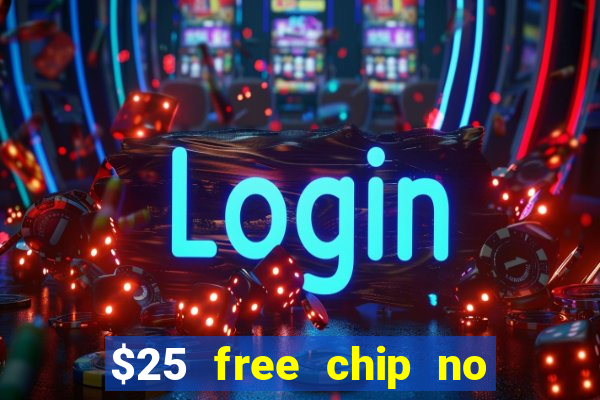 $25 free chip no deposit casino