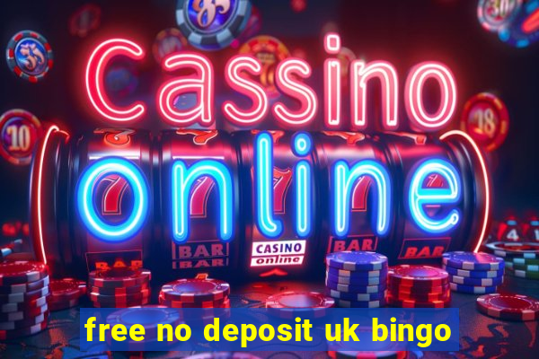 free no deposit uk bingo