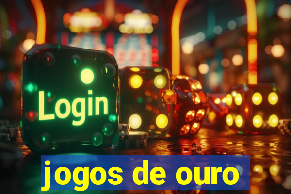 jogos de ouro