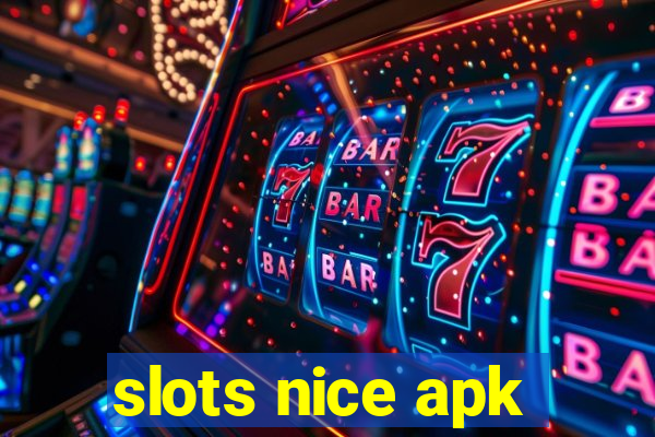 slots nice apk