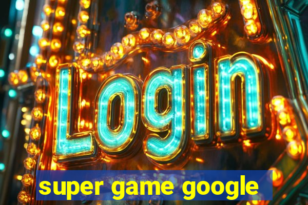 super game google