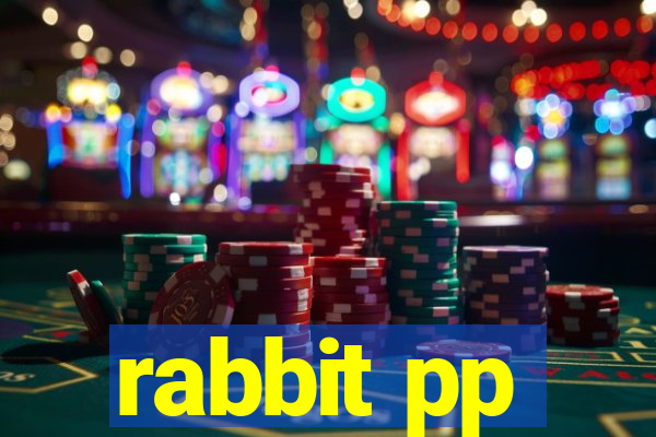 rabbit pp