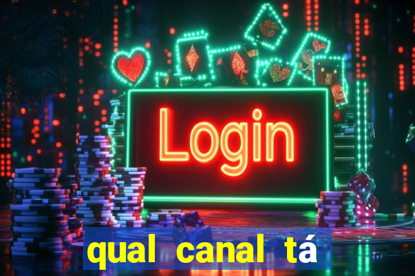 qual canal tá passando o jogo do grêmio