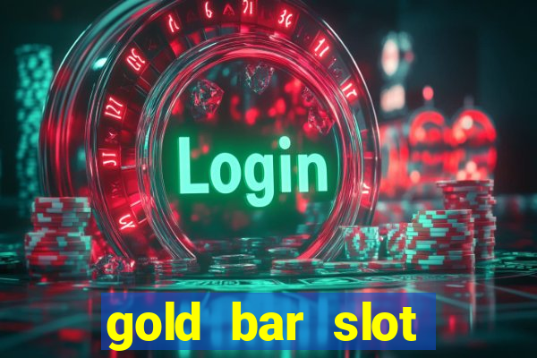 gold bar slot machine online