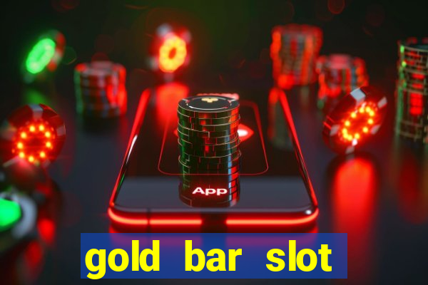 gold bar slot machine online