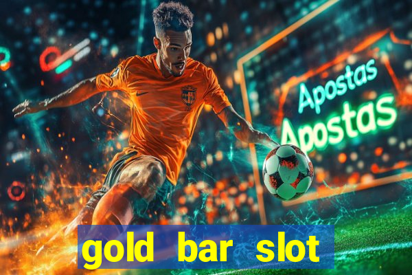 gold bar slot machine online