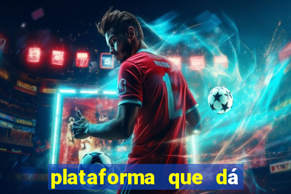 plataforma que dá b?nus para come?ar a jogar