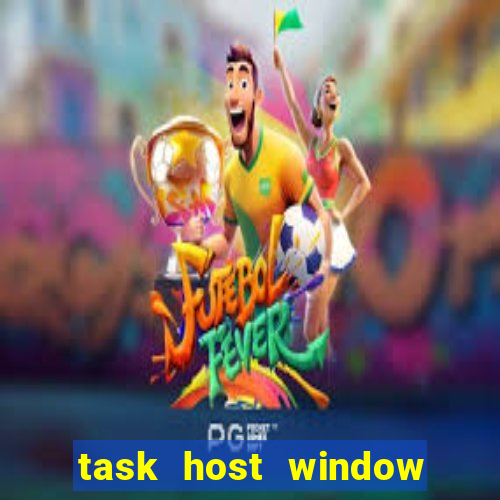 task host window what is it