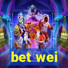 bet wei